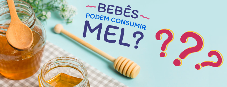 Bebês podem consumir mel?